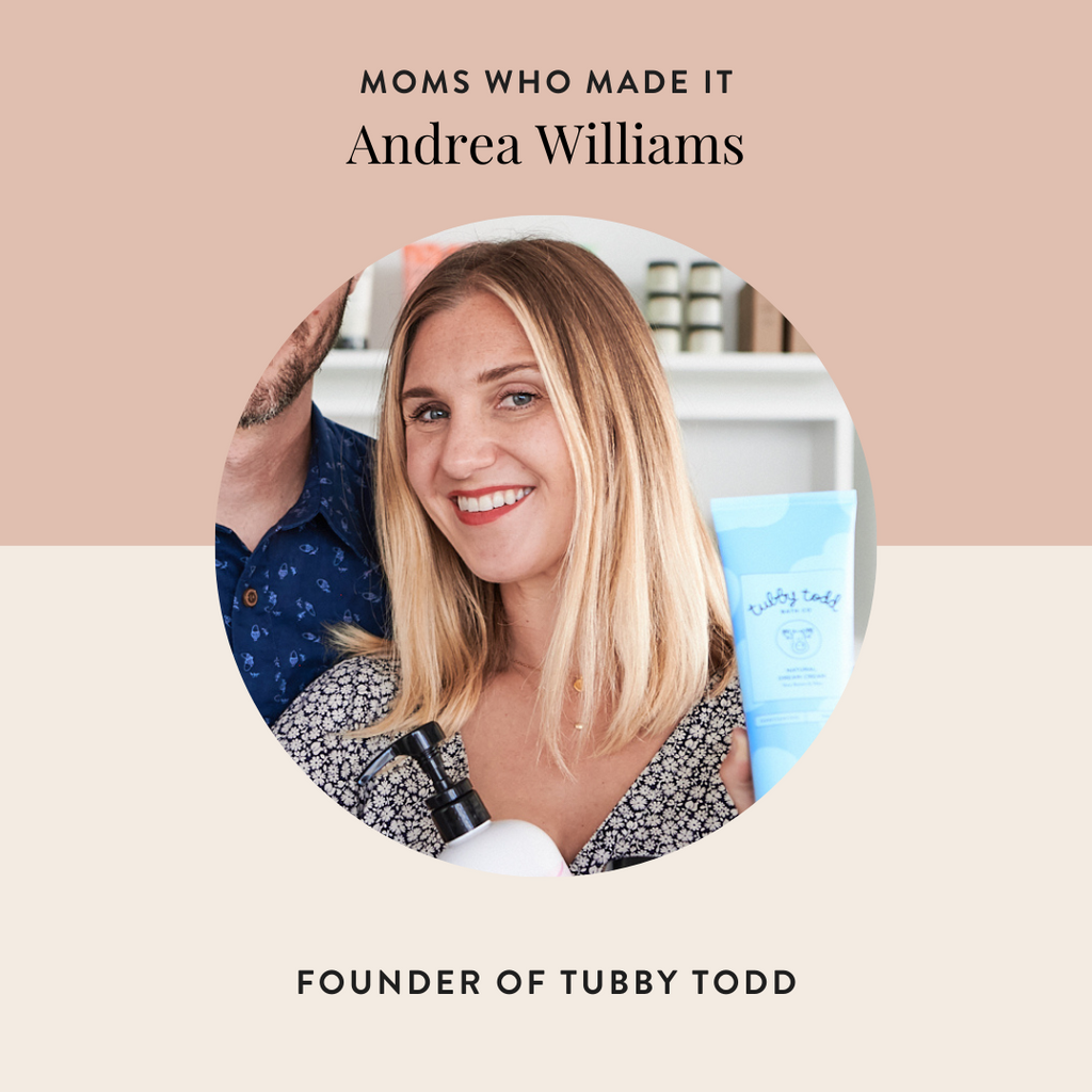 Moms Who Made It: Andrea Williams of Tubby Todd